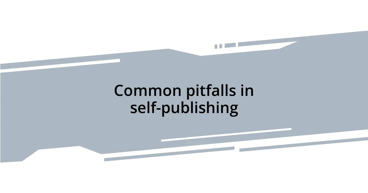 Common pitfalls in self-publishing