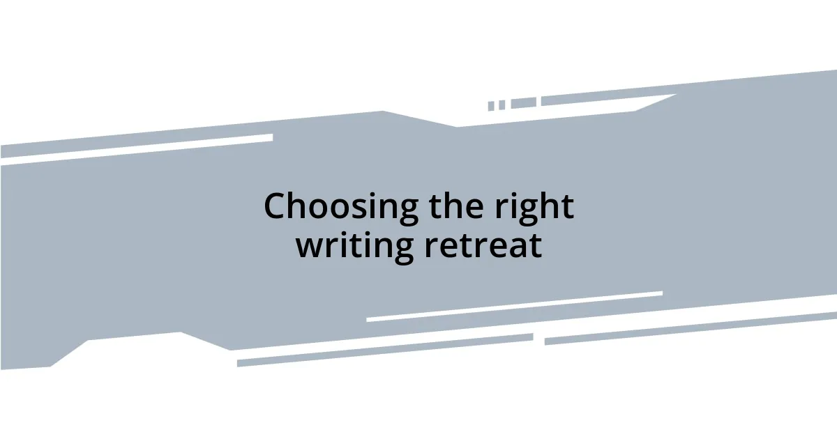 Choosing the right writing retreat