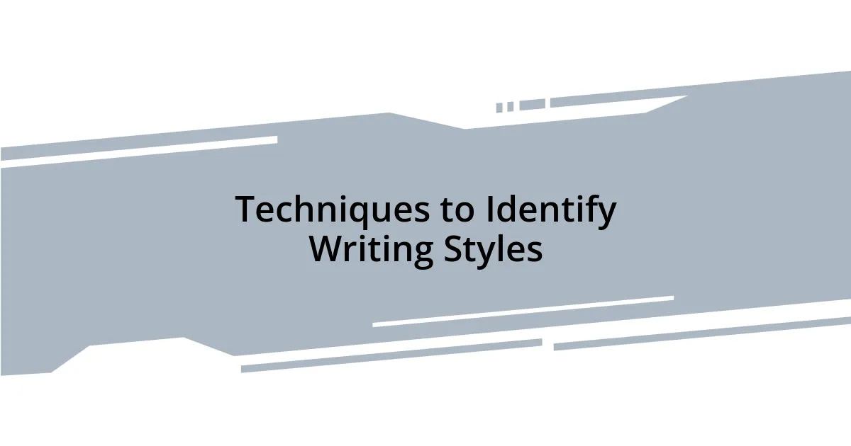 Techniques to Identify Writing Styles