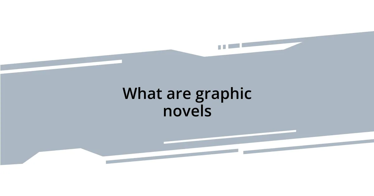 What are graphic novels