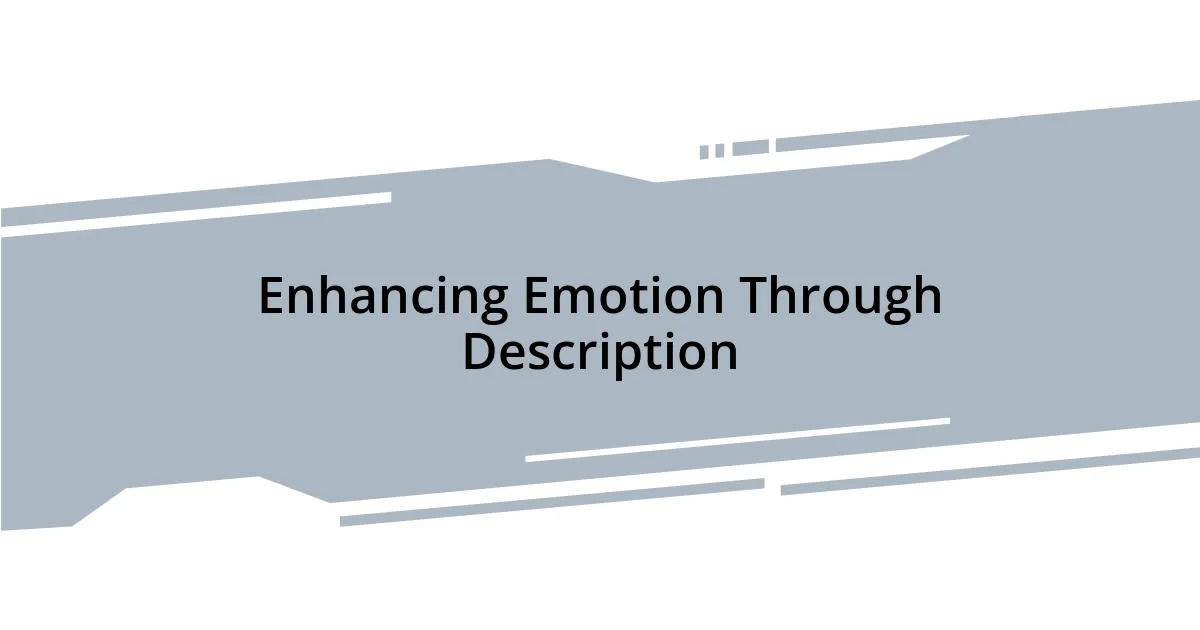 Enhancing Emotion Through Description