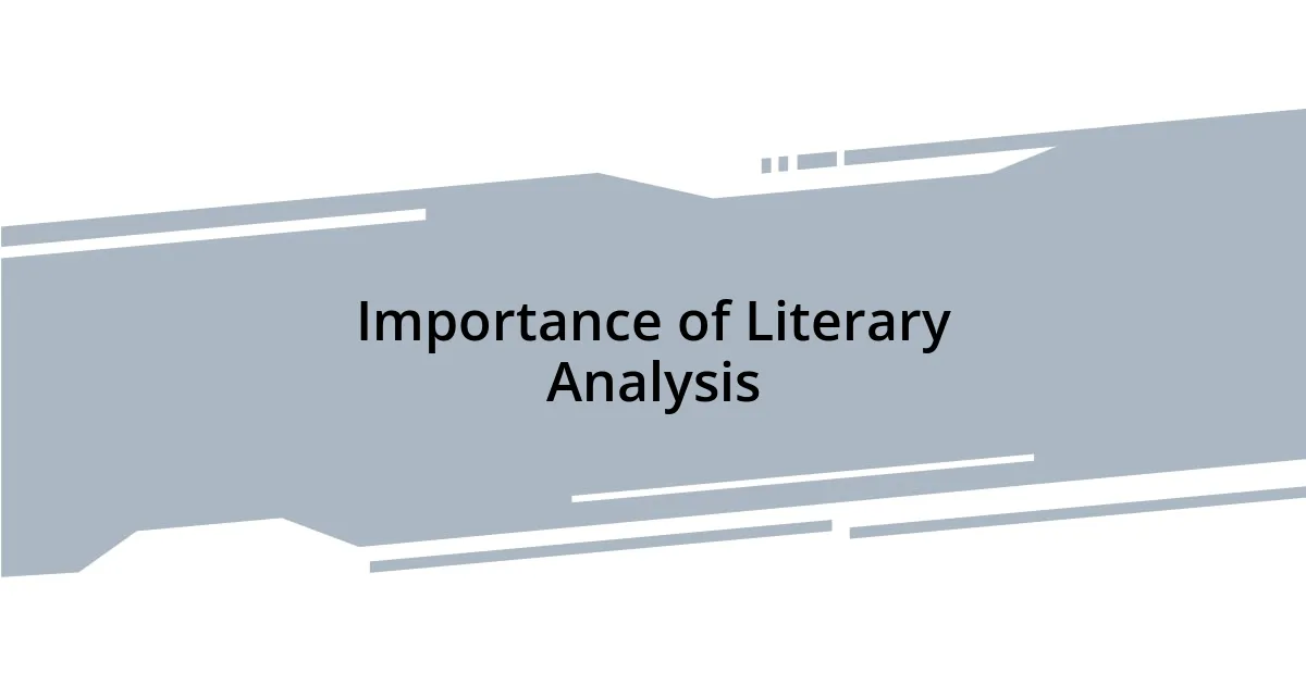 Importance of Literary Analysis