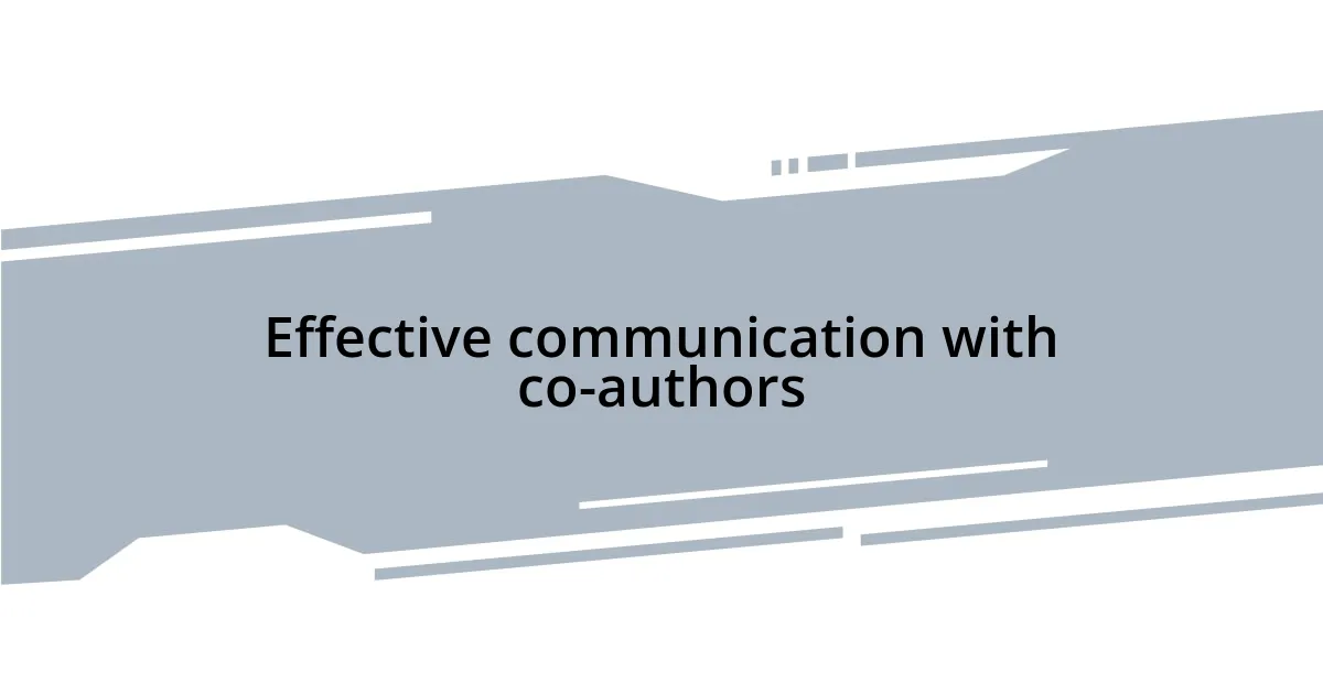 Effective communication with co-authors