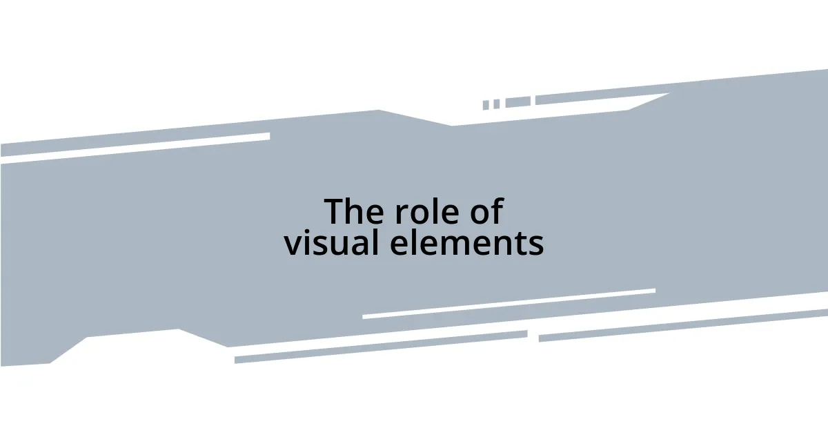The role of visual elements