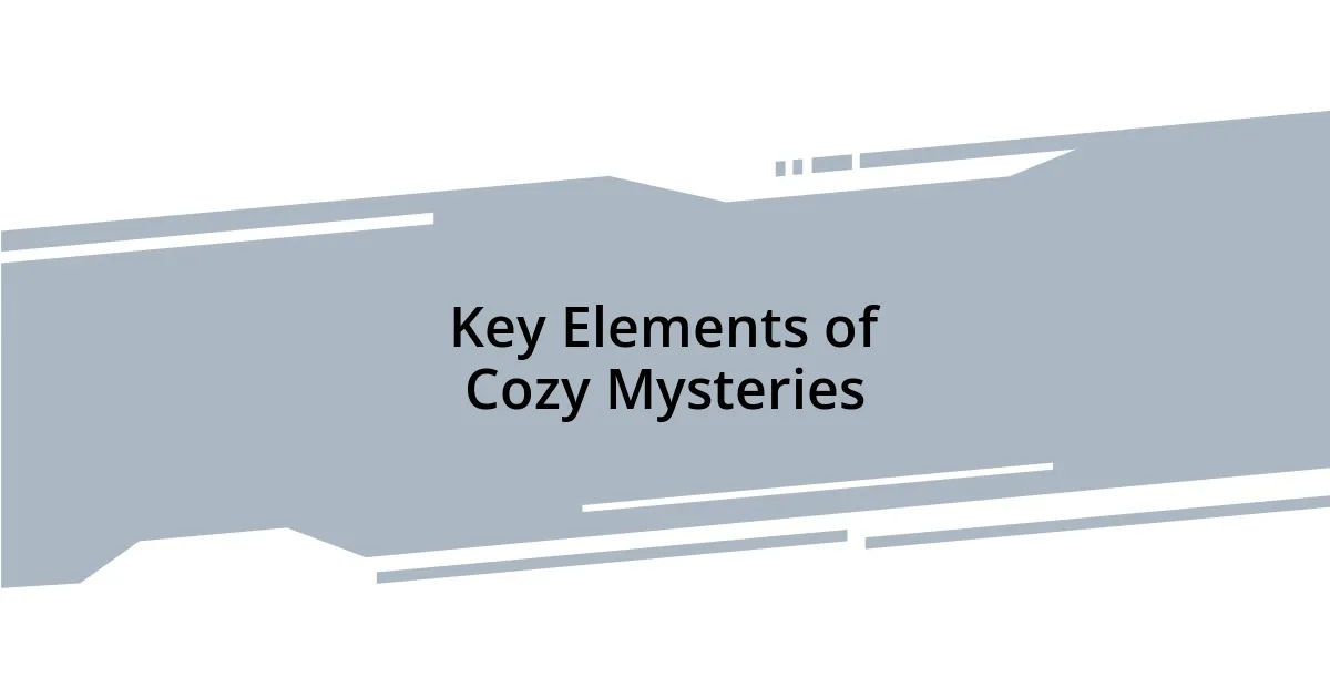 Key Elements of Cozy Mysteries