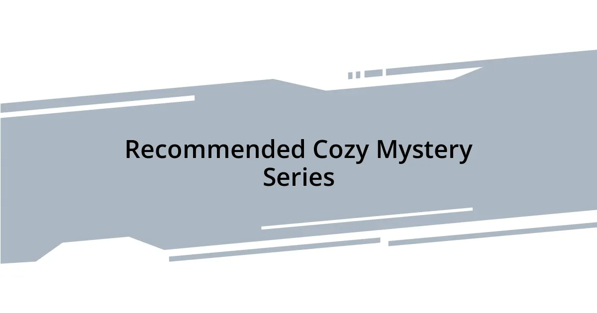 Recommended Cozy Mystery Series