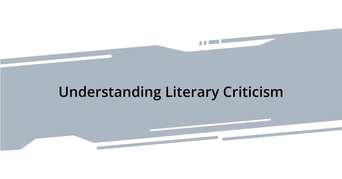 Understanding Literary Criticism
