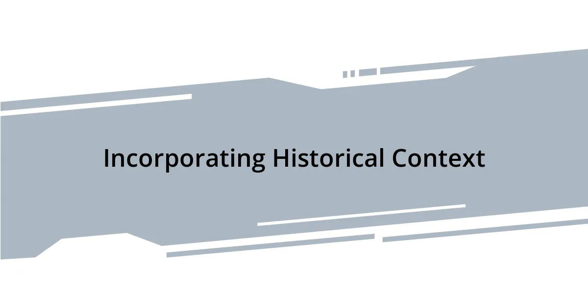 Incorporating Historical Context