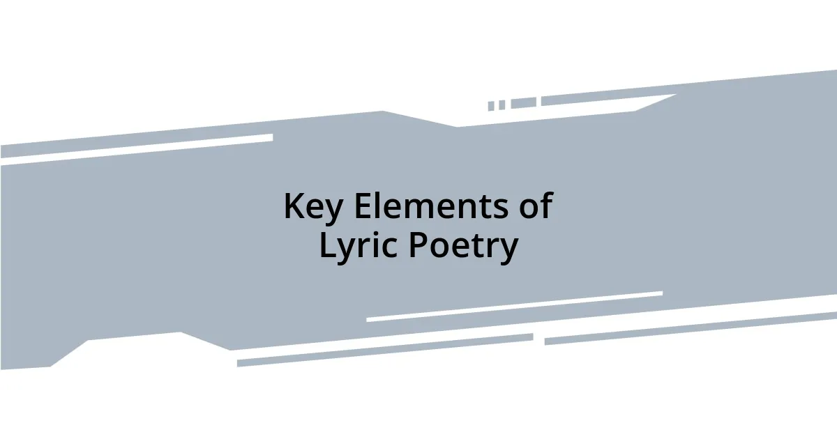 Key Elements of Lyric Poetry