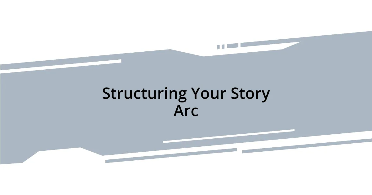Structuring Your Story Arc