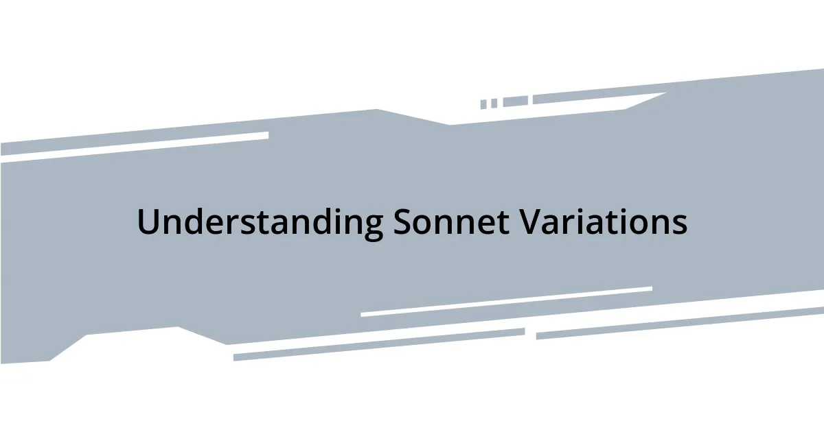 Understanding Sonnet Variations