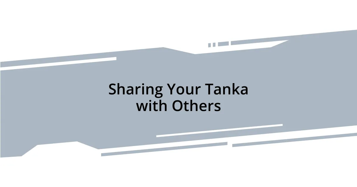 Sharing Your Tanka with Others